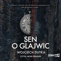 Sen o Glajwic - Wojciech Dutka - ebook + audiobook + książka