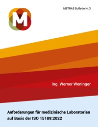 Anforderungen für medizinische Laboratorien auf Basis der ISO 15189:2022 - Ing. Werner Weninger - ebook
