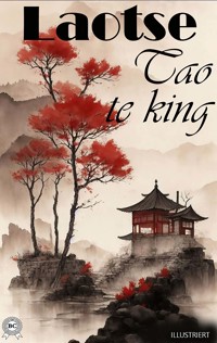 Tao Te King. Illustriert - laotse . - ebook