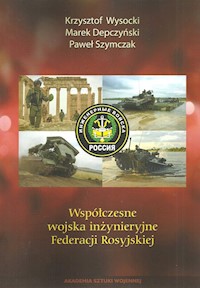 Współczesne wojska inżynieryjne Federacji Rosyjskiej - Wysocki Krzysztof,  Depczyński Marek, Szymczak Paweł - książka