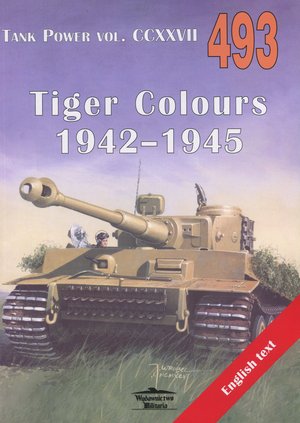 Tiger Colours 1942-1945. Tank Power vol. CCXXVII 493 - Janusz Ledwoch - książka