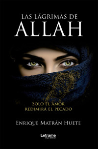 Las lágrimas de Allah - Enrique Matrán Huete - ebook