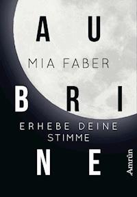 Aubrine: Erhebe deine Stimme - Mia Faber - ebook