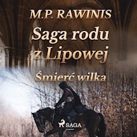 Saga rodu z Lipowej. Saga rodu z Lipowej 13: Śmierć wilka - Marian Piotr Rawinis - ebook + audiobook