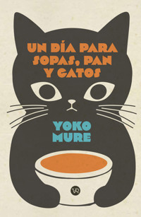 Un día para sopas, pan y gatos - Yoko Mure - ebook