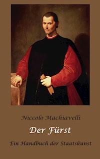 Der Fürst - Ein Handbuch der Staatskunst - Niccolò Machiavelli - ebook