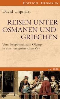 Reisen unter Osmanen und Griechen - David Urquhart - ebook
