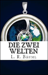 Die zwei Welten - L.R. Bäuml - ebook