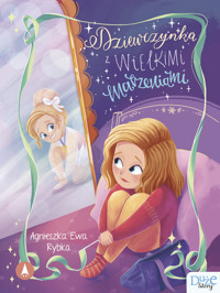 Dziewczynka z wielkimi marzeniami - Rybka Agnieszka Ewa - książka