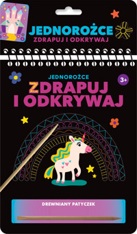 Zdrapuj i odkrywaj. Jednorożce - zbiorowa praca - książka