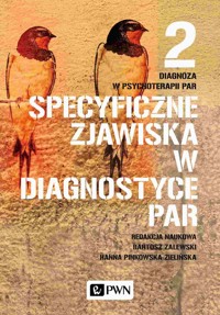 Diagnoza w psychoterapii par. Tom 2. Specyficzne zjawiska w diagnostyce par - Bartosz Zalewski, Hanna Pinkowska-Zielińska - książka