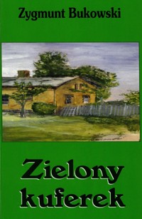 Zielony kuferek. T. 1 - Zygmunt Bukowski - ebook