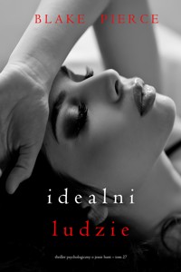Idealni ludzie (Thriller psychologiczny o Jessie Hunt – Tom 27) - Blake Pierce - ebook