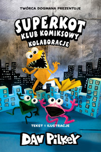 Kolaboracje. Superkot  Klub komiksowy. Tom 4 - Dav Pilkey - książka