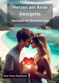 Herzen am Anse Georgette – Verliebt im Geheimtipp - Timo Kochlust - ebook