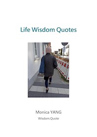 Life Wisdom Quotes - Monica YANG - ebook