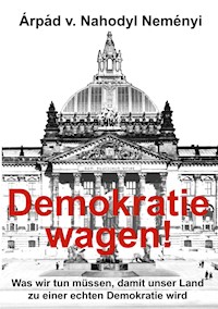 Demokratie wagen! - Àrpád von Nahodyl Neményi - ebook