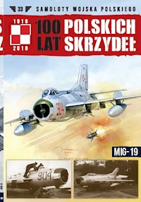 100 lat polskich skrzydeł Tom 33 MIG-19 -  - książka