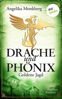 DRACHE UND PHÖNIX – Band 5: Goldene Jagd - Angelika Monkberg - ebook