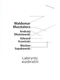 Labirynty wyobraźni - Masztalerz Waldemar, Dłużniewski Andrzej, Krasiński Edward, Szpakowski Wacław - książka
