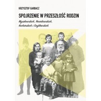 Spojrzenie w przeszłość rodzin Mysakowskich, Nowakowskich, Kucharskich i Gryblewskich - Krzysztof Garbacz - książka