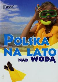 Polska na lato nad wodą Polska na lato w górach - zbiorowa praca - książka
