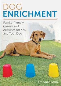 Dog Enrichment - Anna Muir - ebook