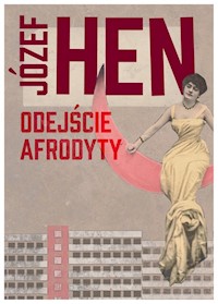 Odejście Afrodyty - Józef Hen - ebook + książka