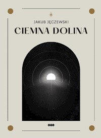 Ciemna dolina - Jęczewski Jakub - książka