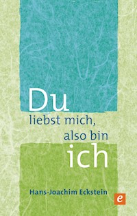 Du liebst mich, also bin ich - Hans-Joachim Eckstein - ebook