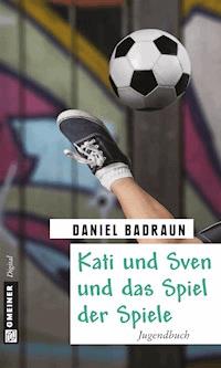 Kati und Sven und das Spiel der Spiele - Daniel Badraun - ebook