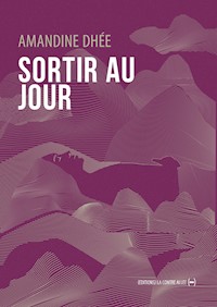 Sortir au jour - Amandine Dhée - ebook