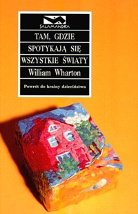 Tam, gdzie spotykają się wszystkie światy - William Wharton - ebook