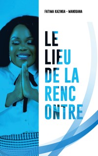 Le Lieu De La Rencontre - Fatima Kazinga-Manouana - ebook