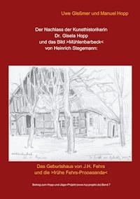 Der Nachlass der Kunsthistorikerin Dr. Gisela Hopp und das Bild >Mühlenbarbeck< von Heinrich Stegemannn - Manuel Hopp - ebook