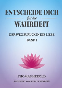 Entscheide Dich für die Wahrheit - Thomas Herold - ebook
