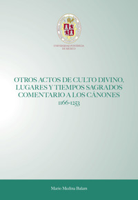 Otros actos de culto divino, lugares y tiempos sagrados comentario a los cánones 1166-1253 -  - ebook