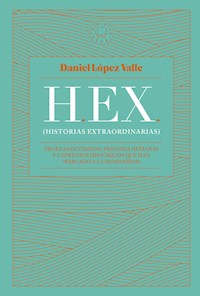 HEX (Historias extraordinarias) - Daniel López Valle - ebook