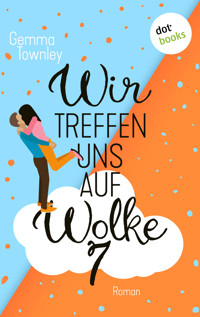 Wir treffen uns auf Wolke 7 - Gemma Townley - ebook
