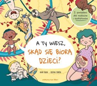 A ty wiesz, skąd się biorą dzieci? - Salvia Anna - książka
