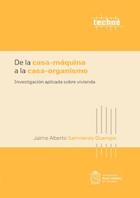 De la casa-máquina a la casa-organismo - Jaime Alberto Sarmiento Ocampo - ebook