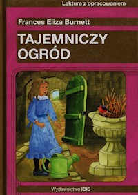 Tajemniczy ogród Frances Eliza Burnett - Nosowska Dorota - książka