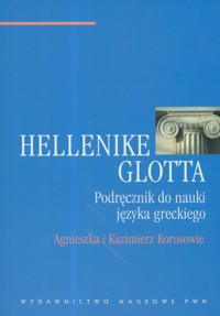 Hellenike glotta. Podręcznik do nauki języka greckiego - Korus Agnieszka, Korus Kazimierz - książka