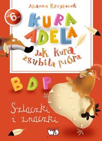 Kura Adela Jak kura zgubiła pióra - Krzyżanek Joanna - książka