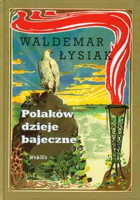 Polaków dzieje bajeczne - Łysiak Waldemar - książka