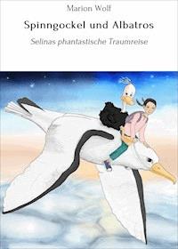 Spinngockel und Albatros - Marion Wolf - ebook