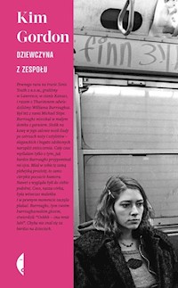 Dziewczyna z zespołu - Kim Gordon - książka