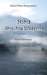 "Nebel über dem Königssee" - Hans-Peter Ackermann - ebook
