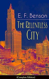 The Relentless City - E.F. Benson - ebook