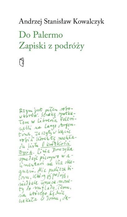 Do Palermo. Zapiski z podróży - Andrzej Stanisław Kowalczyk  - książka
